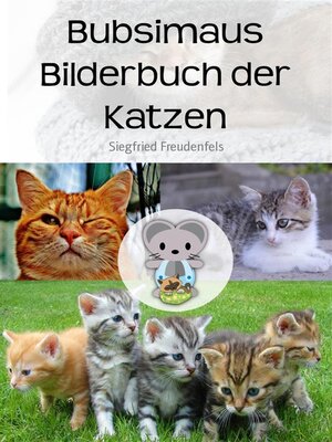 cover image of Bubsimaus Bilderbuch der Katzen